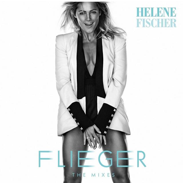 Helene Fischer veröffentlicht "Flieger - The Mixes".