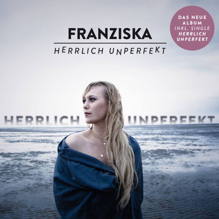 „Herrlich unperfekt“: Franziska veröffentlicht neues Album. „Herrlich unperfekt“ heißt das neue Album von Franziska.