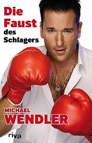 Michael Wendlers Buch „Die Faust des Schlagers“ Michael Wendlers Buch „Die Faust des Schlagers“