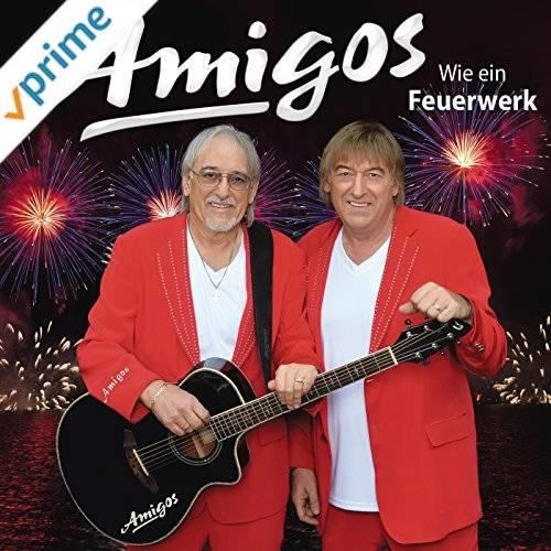 Amigos – Wie ein Feuerwerk Amigos – Wie ein Feuerwerk
