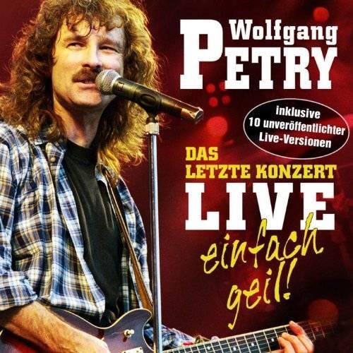 Wolfgang Petrys Album „Das letzte Konzert – Live: Einfach Geil!“ Wolfgang Petrys Album „Das letzte Konzert – Live: Einfach Geil!“