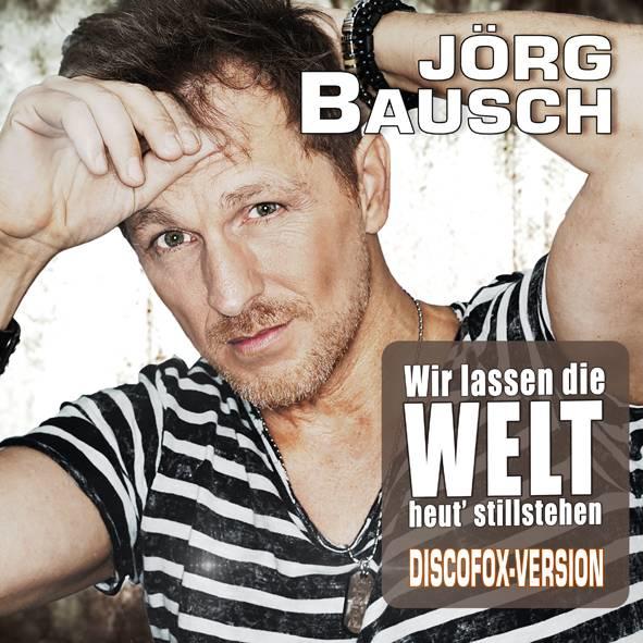 Jörg Bausch Single "Wir lassen die Welt heut' stillstehen" Jörg Bausch Single "Wir lassen die Welt heut' stillstehen"