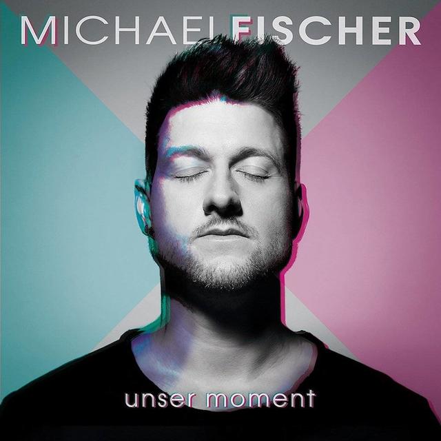 Michael Fischer – "Unser Moment"