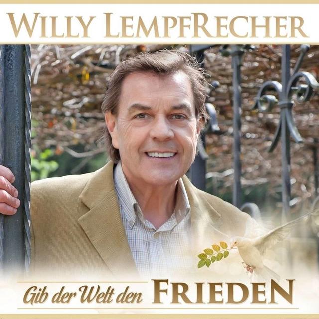 Willy Lempfrecher – "Gib der Welt den Frieden" Willy Lempfrecher – "Gib der Welt den Frieden"