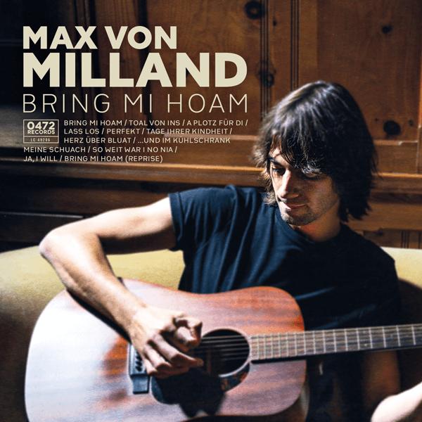 Das neue Album "Bring mi Hoam" von Max von Milland erscheint am 12. Oktober. Hier drauf klicken für mehr Infos!