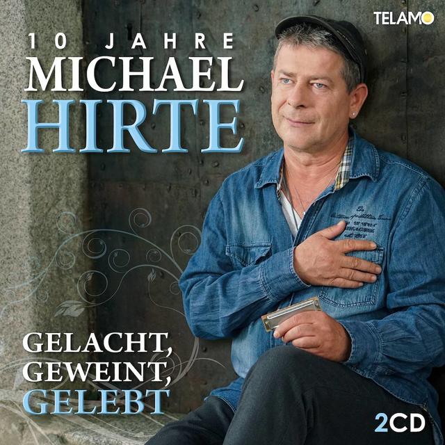 Michael Hirtes Best-Of-Album "Gelacht, Geweint, Gelebt". Hier drauf klicken für mehr Infos!