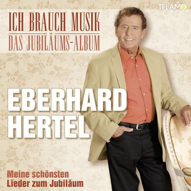 „Ich brauch Musik - Das Jubiläumsalbum“ von Eberhard Hertel.