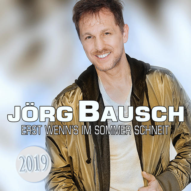 Jörg Bausch - Erst wenn's im Sommer schneit - Remix 2019