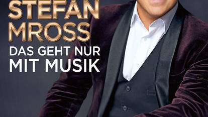 Stefan Mross' Jubiläumsalbum „30 Jahre – Das geht nur mit Musik“.