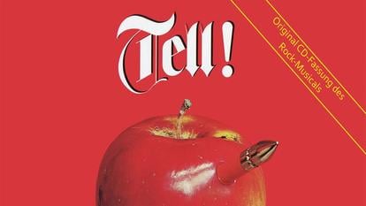 „Tell!“ Das Musical ist erstmals auf CD erschienen. 