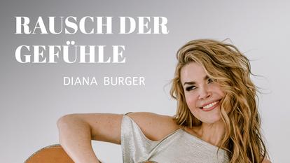 Diana Burger veröffentlicht ihre nächste Single "Rausch der Gefühle".